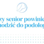 Czy senior powinien chodzić do podologa?